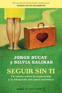 SEGUIR SIN TI | 9788498674279 | BUCAY, JORGE Y SALINAS, SILVIA | Llibreria L'Altell - Llibreria Online de Banyoles | Comprar llibres en català i castellà online - Llibreria de Girona