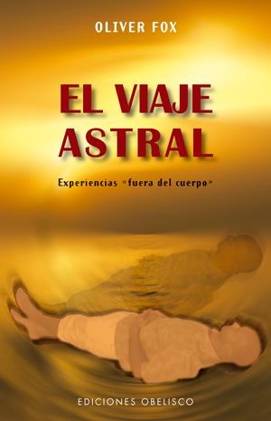 EL VIAJE ASTRAL | 9788497775120 | FOX,OLIVER | Llibreria L'Altell - Llibreria Online de Banyoles | Comprar llibres en català i castellà online - Llibreria de Girona