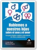 HABLEMOS A NUESTROS HIJOS SOBRE EL SEXO Y EL AMOR | 9788497353335 | EYRE,L. EYRE,R | Llibreria Online de Banyoles | Comprar llibres en català i castellà online