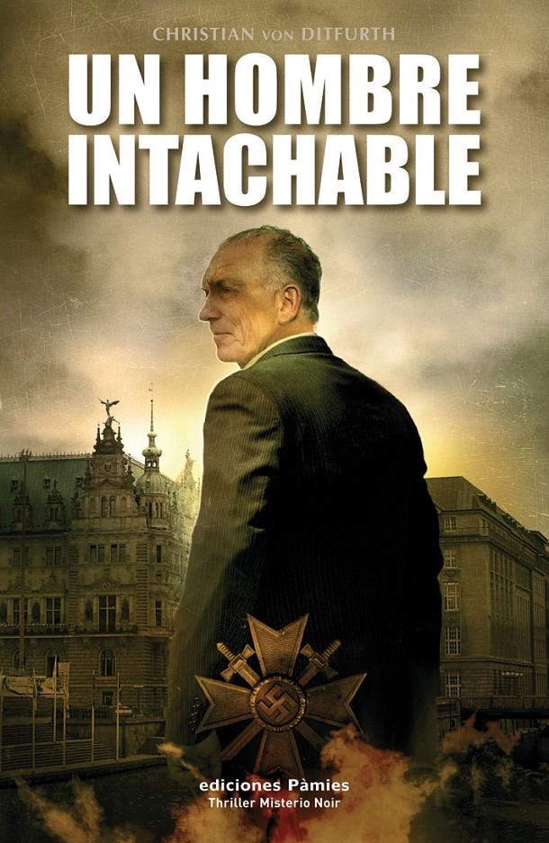 UN HOMBRE INTACHABLE | 9788496952317 | DITFURTH, CHRISTIAN VON | Llibreria Online de Banyoles | Comprar llibres en català i castellà online