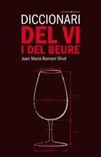 DICCIONARI DEL VI I DEL BEURE | 9788497914475 | ROMANÍ OLIVÉ, JOSEP MARIA | Llibreria L'Altell - Llibreria Online de Banyoles | Comprar llibres en català i castellà online - Llibreria de Girona