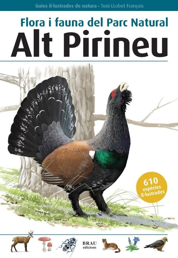 FLORA I FAUNA DEL PARC NATURAL ALT PIRINEU | 9788496905153 | LLOBET FANÇOIS, TONI | Llibreria Online de Banyoles | Comprar llibres en català i castellà online