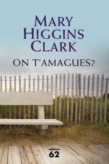 ON T'AMAGUES? | 9788429761955 | HIGGINS CLARK,M | Llibreria Online de Banyoles | Comprar llibres en català i castellà online