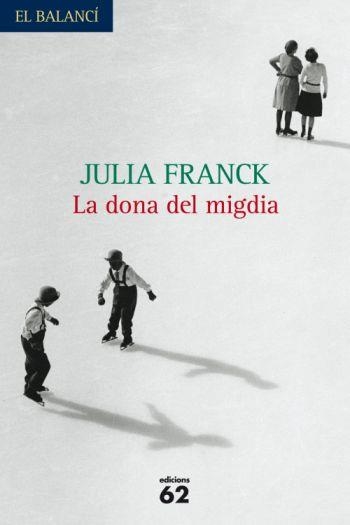 DONA DEL MIGDIA, LA | 9788429762037 | FRANCK,JULIA | Llibreria Online de Banyoles | Comprar llibres en català i castellà online