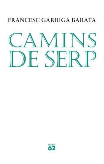 CAMINS DE SERP | 9788429763010 | GARRIGA BARATA,FRANCESC | Llibreria Online de Banyoles | Comprar llibres en català i castellà online