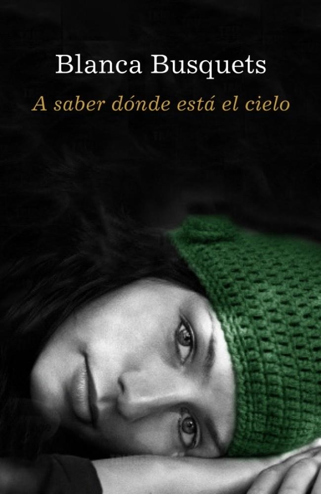 A SABER DONDE ESTÁ EL CIELO | 9788401337086 | BUSQUETS,BLANCA | Llibreria Online de Banyoles | Comprar llibres en català i castellà online