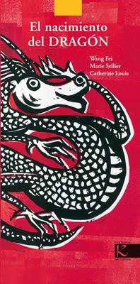 NACIMIENTO DEL DRAGON, EL | 9788496957541 | WANG FEI / MARIE SELLER / CATHERINE LOUIS | Llibreria Online de Banyoles | Comprar llibres en català i castellà online