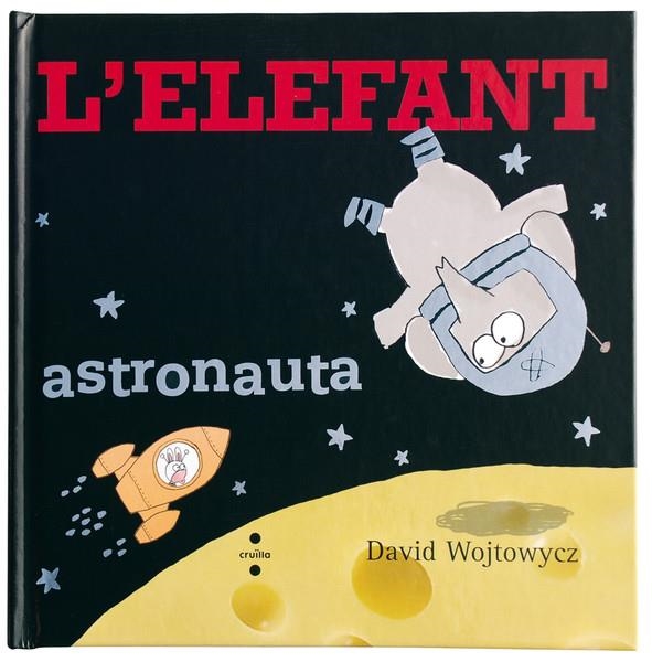 L'ELEFANT ASTRONAUTA | 9788466121927 | WOJTOWYCZ,DAVID | Llibreria Online de Banyoles | Comprar llibres en català i castellà online