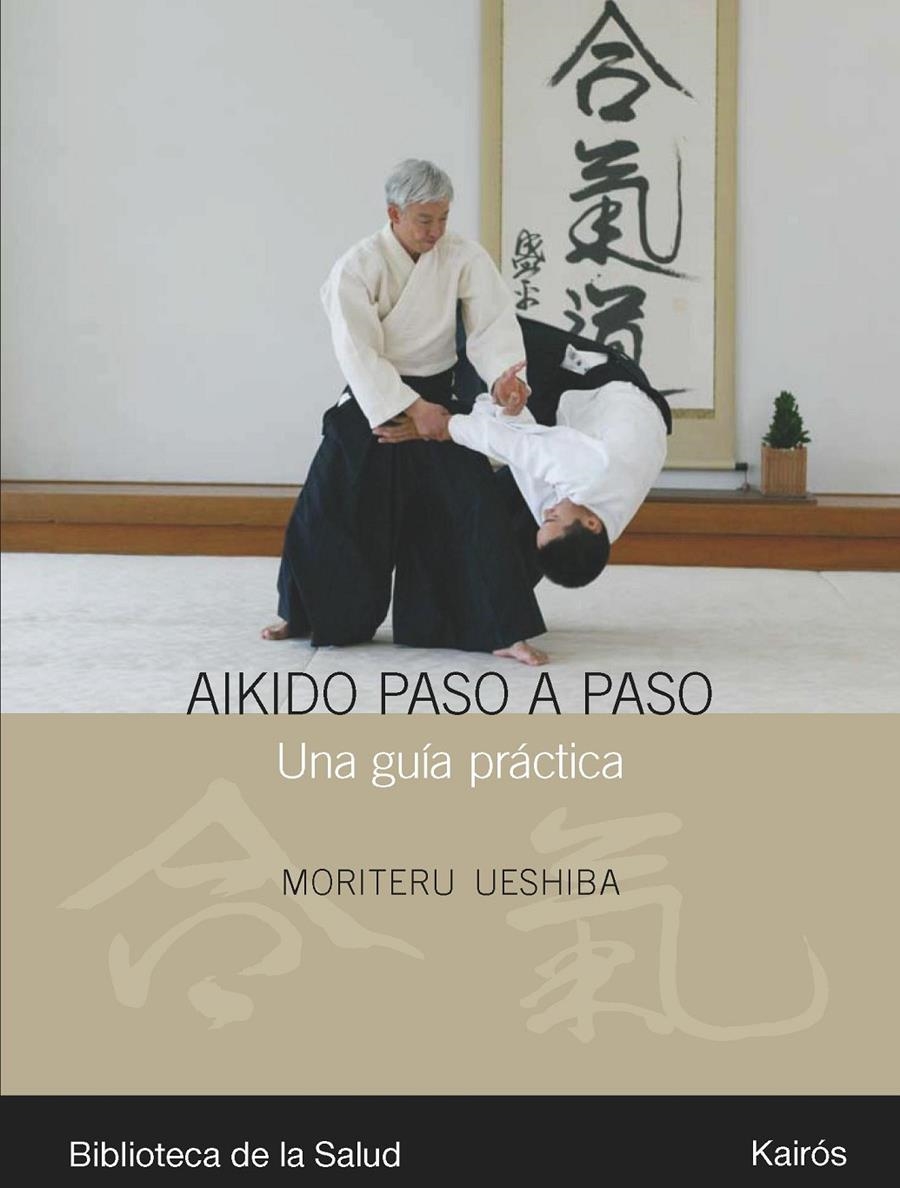 AIKIDO PASO A PASO | 9788472456990 | UESHIBA, MORITERU | Llibreria Online de Banyoles | Comprar llibres en català i castellà online