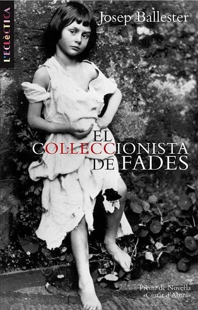 COL.LECCIONISTA DE FADES, EL | 9788498244144 | BALLESTER, JOSEP | Llibreria Online de Banyoles | Comprar llibres en català i castellà online