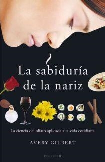 SABIDURIA DE LA NARIZ, LA | 9788466635844 | GILBERT, AVERY | Llibreria Online de Banyoles | Comprar llibres en català i castellà online