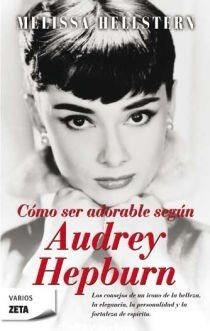 COMO SER ADORABLE, SEGUN AUDREY HEPBURN | 9788498722307 | HELLSTERN, MELISSA | Llibreria Online de Banyoles | Comprar llibres en català i castellà online