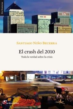 CRASH DEL 2010. TODA LA VERDAD SOBRE LA CRISIS | 9788493703806 | NIÑO BECERRA, SANTIAGO | Llibreria Online de Banyoles | Comprar llibres en català i castellà online