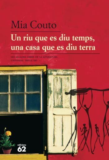 UN RIU QUE ES DIU TEMPS, UNA CASA QUE ES DIU TERRA | 9788429763157 | COUTO, MIA | Llibreria L'Altell - Llibreria Online de Banyoles | Comprar llibres en català i castellà online - Llibreria de Girona