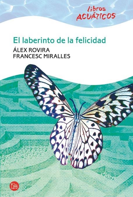 EL LABERINTO DE LA FELICIDAD ACUATICO 09 | 9788466322720 | ROVIRA,ÀLEX;MIRALLES,FRANCESC | Llibreria Online de Banyoles | Comprar llibres en català i castellà online