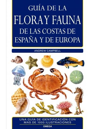 GUIA DE LA FLORA Y FAUNA DE LAS COSTAS DE ESPAÑA Y EUROPA | 9788428215008 | CAMPBELL, ANDREW | Llibreria Online de Banyoles | Comprar llibres en català i castellà online