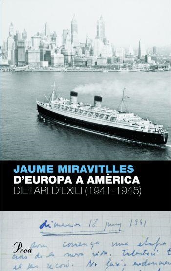 D´EUROPA A AMÈRICA. DIETARI D´EXILI (1941-1944) | 9788484376095 | MIRATVITLLES JAUME | Llibreria L'Altell - Llibreria Online de Banyoles | Comprar llibres en català i castellà online - Llibreria de Girona