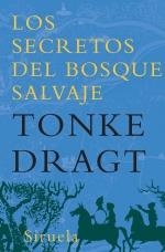 SECRETOS DEL BOSQUE SALVAJE,LOS | 9788498413304 | DRAGT,TONKE | Llibreria Online de Banyoles | Comprar llibres en català i castellà online