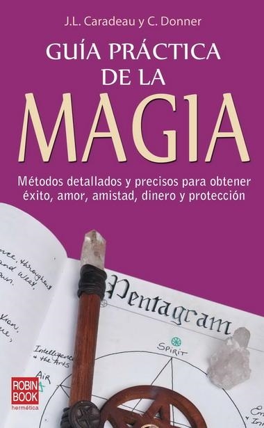 GUIA PRACTICA DE LA MAGIA | 9788479271596 | CARADEAU, J. L.  DONNER, C. | Llibreria Online de Banyoles | Comprar llibres en català i castellà online