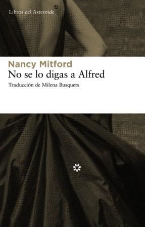 NO SE LO DIGAS A ALFRED | 9788492663033 | MITFORD, NANCY | Llibreria L'Altell - Llibreria Online de Banyoles | Comprar llibres en català i castellà online - Llibreria de Girona