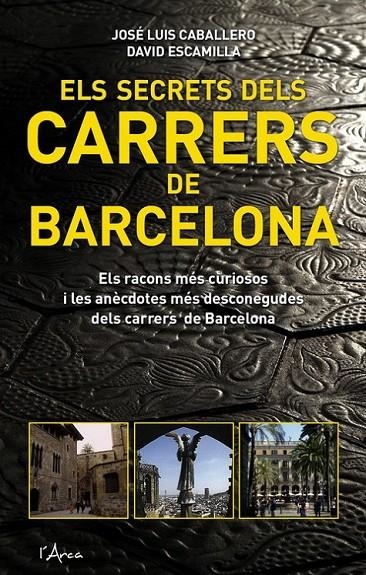 SECRETS DELS CARRERS DE BARCELONA, ELS | 9788493601454 | CABALLERO, JOSE LUIS; ESCAMILLA, DAVID | Llibreria Online de Banyoles | Comprar llibres en català i castellà online