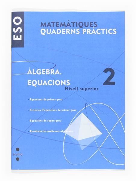 ALGEBRA. EQUACIONS (NIV SUP 2) [MATEMATIQUES ESO] | 9788466116800 | MUNICIO, JUANA/VALENCIA, FRANCISCO JOSÉ/ROIG COMPANY, ALBERT/GUTIÉRREZ VÁZQUEZ, SANTIAGO | Llibreria Online de Banyoles | Comprar llibres en català i castellà online