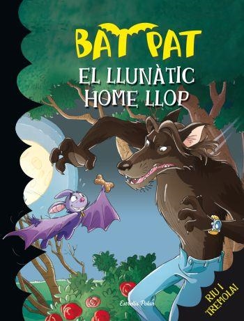 BAT PAT. EL LLUNATIC HOME LLOP | 9788492790234 | ROBERTO PAVANELLO/BAT PAT | Llibreria Online de Banyoles | Comprar llibres en català i castellà online