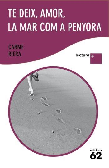 TE DEIX, AMOR, LA MAR COM A PENYORA | 9788429763324 | RIERA,CARME | Llibreria Online de Banyoles | Comprar llibres en català i castellà online