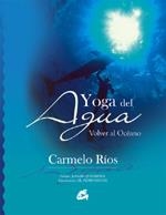 YOGA DEL AGUA | 9788484451181 | RIOS, CARMELO | Llibreria Online de Banyoles | Comprar llibres en català i castellà online