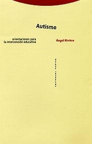 AUTISMO. ORIENTACIONES PARA LA INTERVENCION EDUCATIVA | 9788481644517 | RIVIERE, ANGEL | Llibreria Online de Banyoles | Comprar llibres en català i castellà online