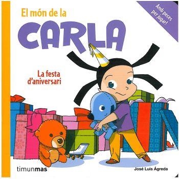 MÓN DE LA CARLA,EL. LA FESTA D'ANIVERSARI | 9788408084754 | AGREDA,JOSÉ LUIS | Llibreria Online de Banyoles | Comprar llibres en català i castellà online