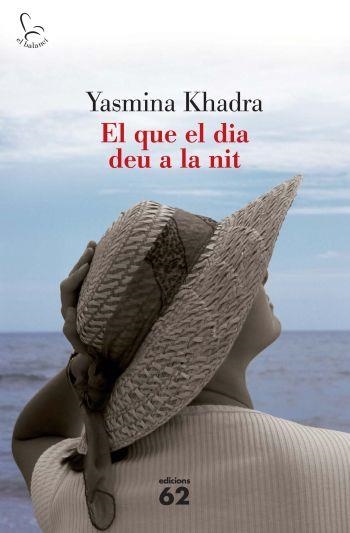 QUE EL DIA DEU A LA NIT, EL | 9788429763201 | KHADRA, YASMINA | Llibreria Online de Banyoles | Comprar llibres en català i castellà online