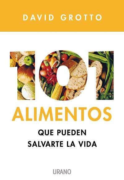 101 ALIMENTOS QUE PUEDEN SALVARTE LA VIDA | 9788479537012 | GROTTO, DAVID | Llibreria Online de Banyoles | Comprar llibres en català i castellà online