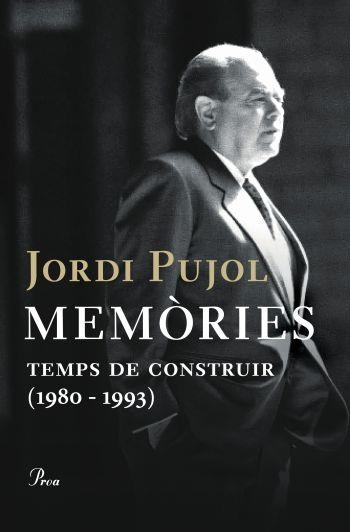 MEMÒRIES 2. TEMPS DE CONSTRUIR (1980-1993) | 9788484377955 | PUJOL, JORDI | Llibreria Online de Banyoles | Comprar llibres en català i castellà online