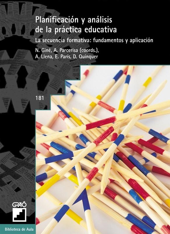 PLANIFICACIÓN Y ANÁLISIS DE LA PRÁCTICA EDUCATIVA | 9788478272983 | GINÉ, N;PARCERISA,A;LLENA,A;PARÍS,E;QUINQUER,D. | Llibreria Online de Banyoles | Comprar llibres en català i castellà online