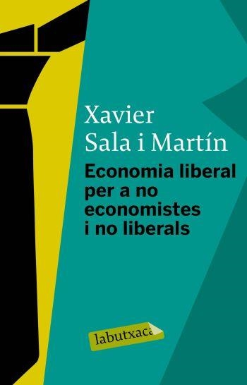 ECONOMIA LIBERAL PER A NO ECONOMISTES I NO LIBERALS | 9788499300078 | SALA I MARTIN,XAVIER | Llibreria Online de Banyoles | Comprar llibres en català i castellà online