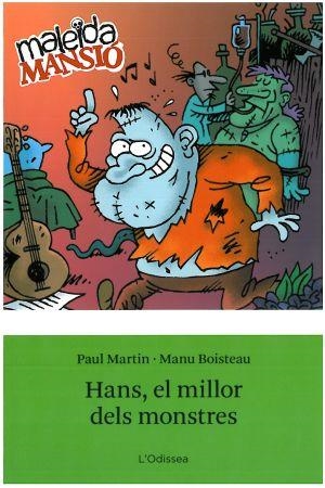 HANS,EL MILLOR DELS MONSTRES | 9788492671120 | MARTIN,PAUL I BOISTEAU,MANU | Llibreria Online de Banyoles | Comprar llibres en català i castellà online