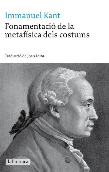 FONAMENTACIÓ DE LA METAFÍSICA DELS COSTUMS | 9788499300030 | KANT,IMMANUEL | Llibreria Online de Banyoles | Comprar llibres en català i castellà online