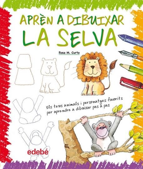 APRÈN A DIBUIXAR LA SELVA | 9788423657926 | CURTO,ROSA M. | Llibreria Online de Banyoles | Comprar llibres en català i castellà online