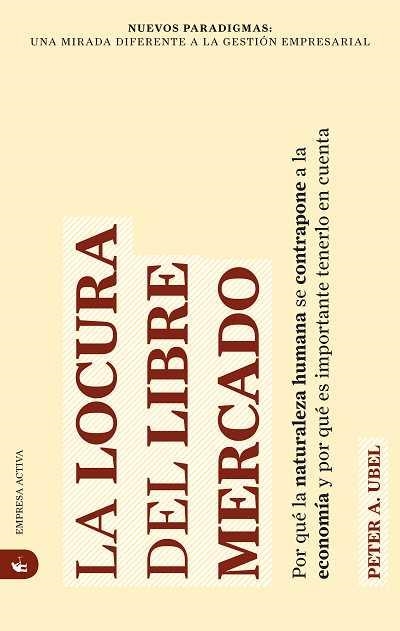 LOCURA DEL LIBRE MERCADO, LA | 9788492452347 | UBEL, PETER | Llibreria Online de Banyoles | Comprar llibres en català i castellà online