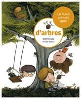 MEVA PRIMERA GUIA D'ARBRES, LA | 9788424632502 | BOADA, MARTI * BOADA, ARNAU | Llibreria L'Altell - Llibreria Online de Banyoles | Comprar llibres en català i castellà online - Llibreria de Girona