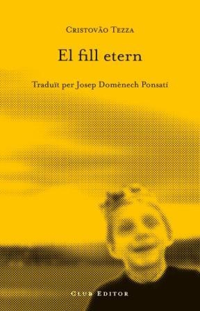 FILL ETERN,EL | 9788473291408 | TEZZA,CRISTOVAO | Llibreria L'Altell - Llibreria Online de Banyoles | Comprar llibres en català i castellà online - Llibreria de Girona