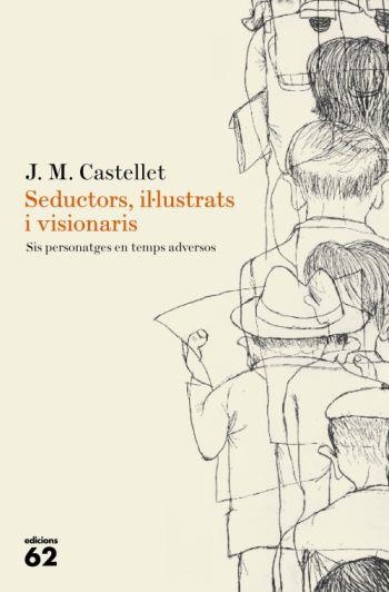 SEDUCTORS, IL·LUSTRATS I VISIONARIS | 9788429761665 | CASTELLET, JM | Llibreria Online de Banyoles | Comprar llibres en català i castellà online