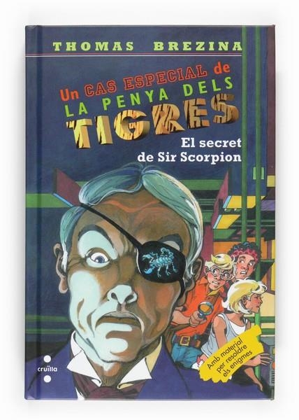 SECRET DE SIR SCORPION,EL.LA PENYA DELS TIGRES | 9788466123938 | BREZINA,THOMAS | Llibreria Online de Banyoles | Comprar llibres en català i castellà online