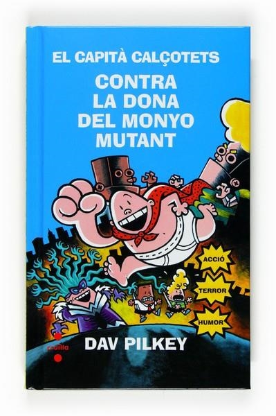 CAPITÀ CALÇOTETS CONTRA LA DONA DEL MONYO MUTANT | 9788466123785 | PILKEY,DAV | Llibreria Online de Banyoles | Comprar llibres en català i castellà online