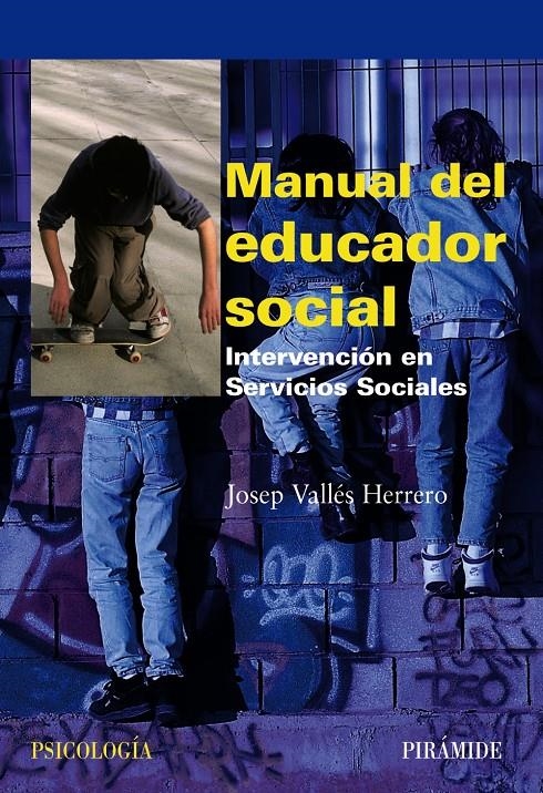 MANUAL DEL EDUCADOR SOCIAL: INTERVENCION EN SERVICIOS SOCIAL | 9788436822700 | VALLES HERRERA | Llibreria Online de Banyoles | Comprar llibres en català i castellà online