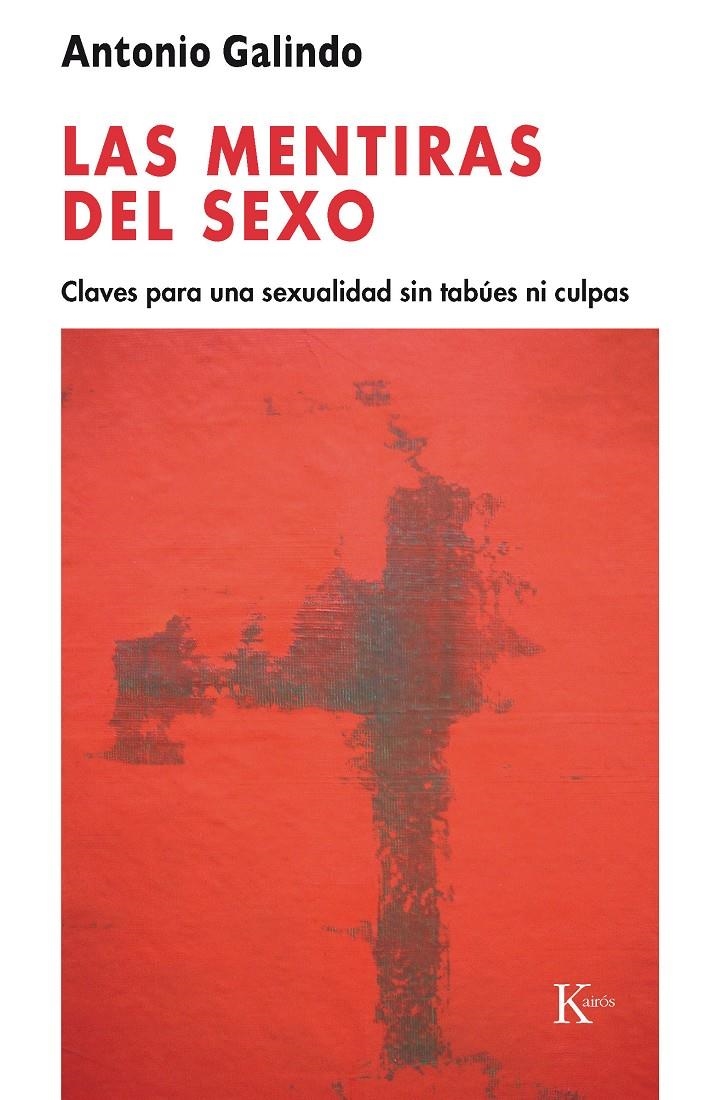 MENTIRAS DEL SEXO: CLAVES PARA UNA SEXUALIDAD SIN TABUES | 9788472457034 | GALINDO, ANTONIO | Llibreria Online de Banyoles | Comprar llibres en català i castellà online