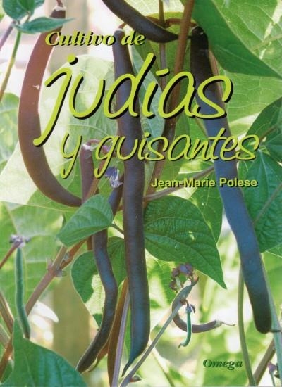 CULTIVO DE JUDIAS Y GUISANTES | 9788428215121 | POLESE,JEAN-MARIE | Llibreria Online de Banyoles | Comprar llibres en català i castellà online