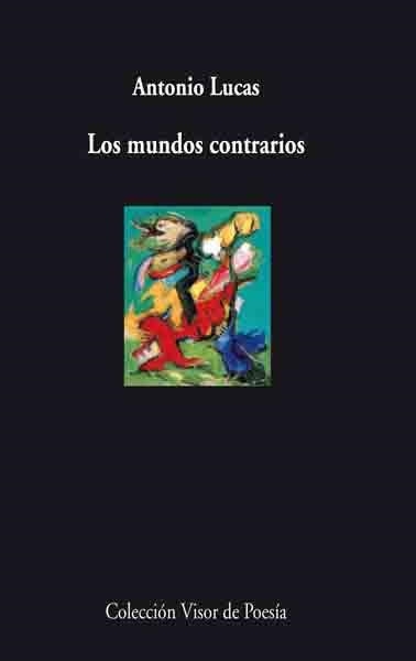 MUNDOS CONTRARIOS,LOS | 9788498957242 | LUCAS,ANTONIO | Llibreria Online de Banyoles | Comprar llibres en català i castellà online