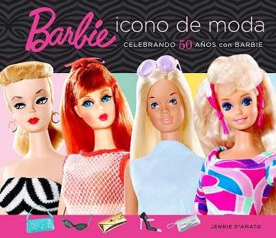 BARBIE, ICONO DE MODA! | 9788496650053 | D'AMATO JENNIE | Llibreria Online de Banyoles | Comprar llibres en català i castellà online